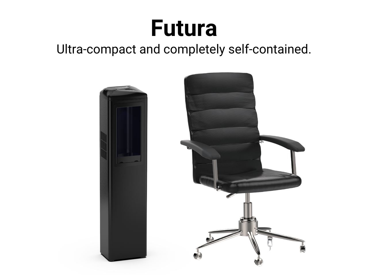 Futura
Ultra-compact and completely self-contained